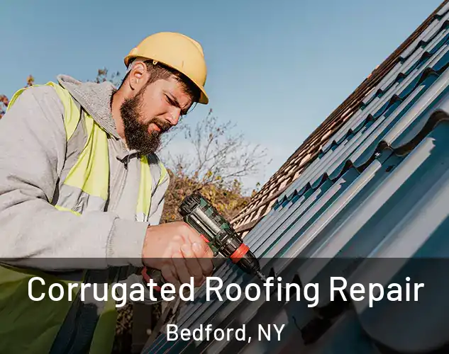  Corrugated Roofing Repair Bedford, NY