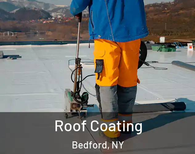  Roof Coating Bedford, NY