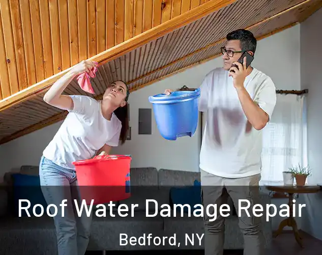  Roof Water Damage Repair Bedford, NY