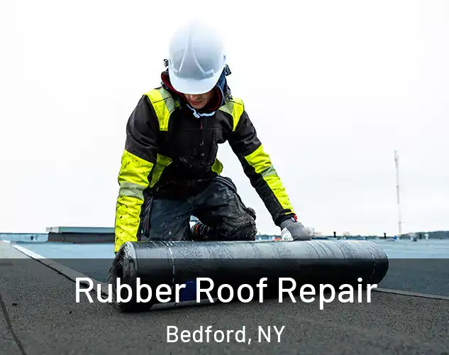  Rubber Roof Repair Bedford, NY